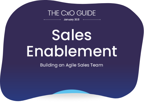 CxO Guide: Sales Enablement – Building an Agile Sales Team