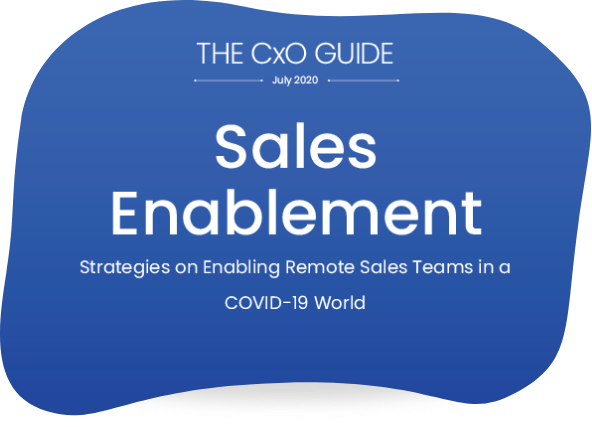 CxO Guide: Sales Enablement – Strategies on Enabling Remote Sales Teams in a COVID-19 World