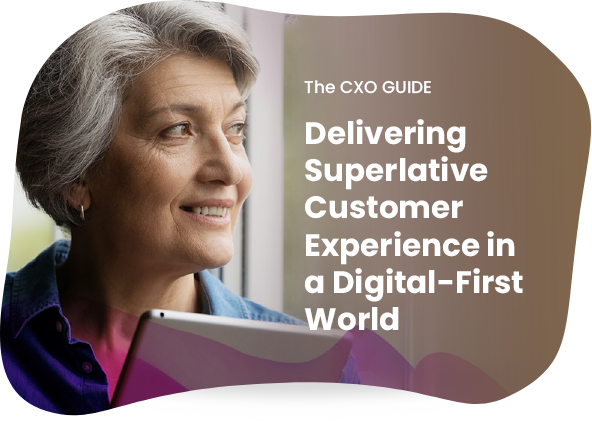 Delivering Superlative Customer Experience in a Digital-First World