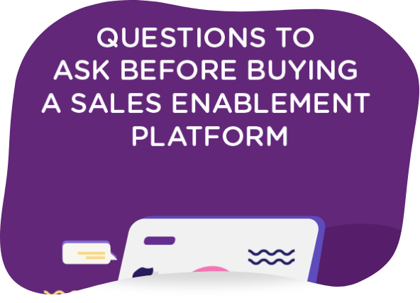 Questions to Ask Before Buying a Sales Enablement Platform