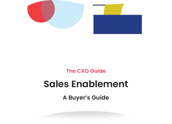 The CXO Guide: Sales Enablement – A Buyer’s Guide