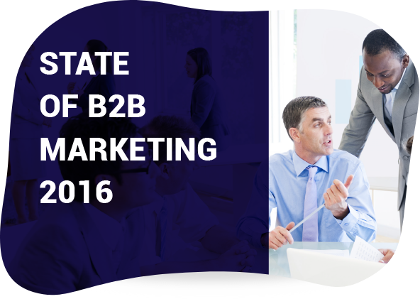 State of B2B Marketing 2016