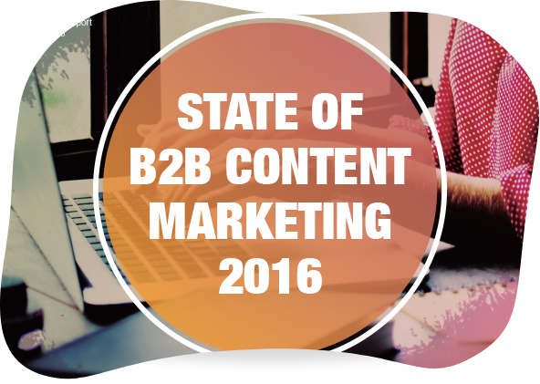 State of B2B content marketing 2016