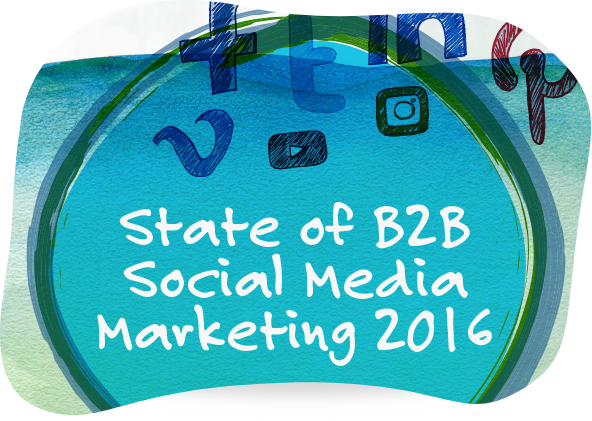 State of B2B social media marketing 2016