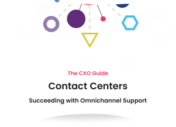 The CXO Guide: Contact Centers – Succeeding With Omnichannel Support