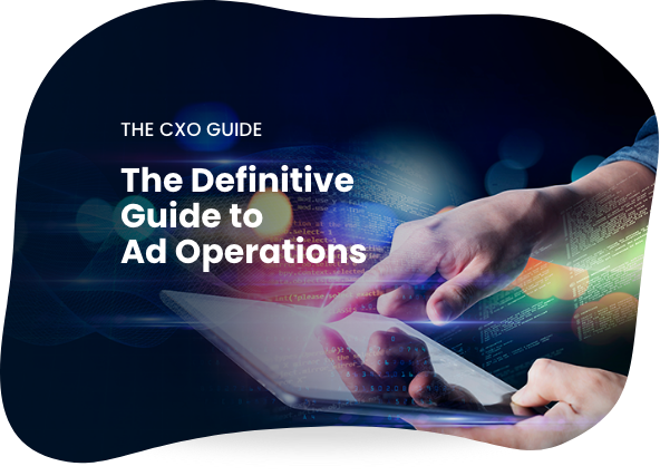 The Definitive Guide to Ad Operations